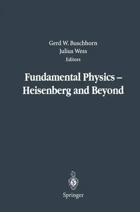 Wess / Buschhorn |  Fundamental Physics - Heisenberg and Beyond | Buch |  Sack Fachmedien
