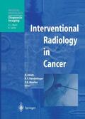 Adam / Mueller / Dondelinger |  Interventional Radiology in Cancer | Buch |  Sack Fachmedien