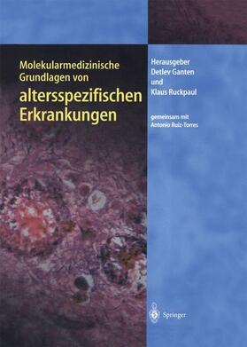 Ganten / Ruckpaul | Molekularmedizinische Grundlagen von altersspezifischen Erkrankungen | Buch | 978-3-642-62272-4 | sack.de