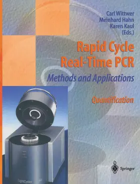 Wittwer / Kaul / Hahn |  Rapid Cycle Real-Time PCR - Methods and Applications | Buch |  Sack Fachmedien