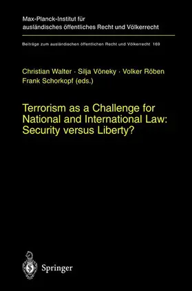 Walter / Schorkopf / Vöneky |  Terrorism as a Challenge for National and International Law: Security versus Liberty? | Buch |  Sack Fachmedien