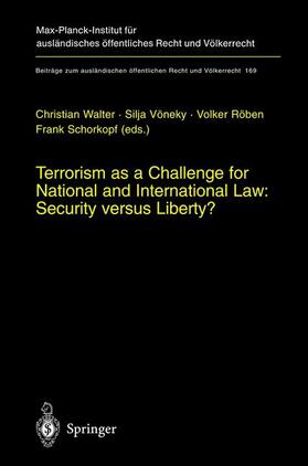 Walter / Schorkopf / Vöneky | Terrorism as a Challenge for National and International Law: Security versus Liberty? | Buch | 978-3-642-62345-5 | sack.de