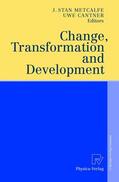 Cantner / Metcalfe |  Change, Transformation and Development | Buch |  Sack Fachmedien