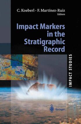 Martinez-Ruiz / Koeberl | Impact Markers in the Stratigraphic Record | Buch | 978-3-642-62457-5 | sack.de