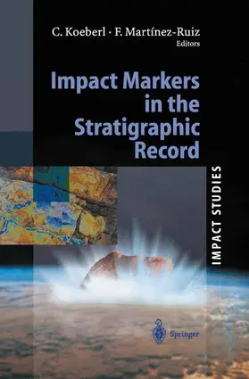 Martinez-Ruiz / Koeberl |  Impact Markers in the Stratigraphic Record | Buch |  Sack Fachmedien