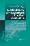 Kotulla |  Das konstitutionelle Verfassungswerk Preußens (1848¿1918) | Buch |  Sack Fachmedien
