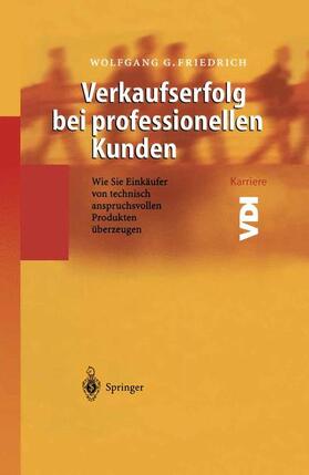 Friedrich | Verkaufserfolg bei professionellen Kunden | Buch | 978-3-642-62511-4 | sack.de