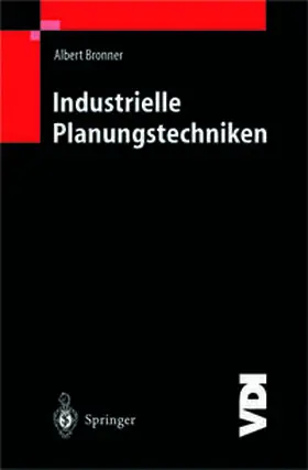 Bronner | Industrielle Planungstechniken | Buch | 978-3-642-62521-3 | sack.de