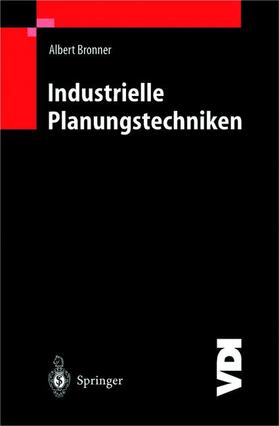 Bronner | Industrielle Planungstechniken | Buch | 978-3-642-62521-3 | sack.de