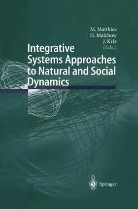 Matthies / Kriz / Malchow | Integrative Systems Approaches to Natural and Social Dynamics | Buch | 978-3-642-62526-8 | www.sack.de