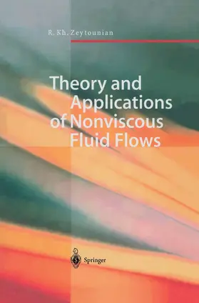 Zeytounian |  Theory and Applications of Nonviscous Fluid Flows | Buch |  Sack Fachmedien
