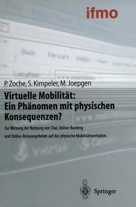 Zoche / Joepgen / ifmo, Institut für Mobilitätsforschung | Virtuelle Mobilität: Ein Phänomen mit physischen Konsequenzen? | Buch | 978-3-642-62557-2 | sack.de