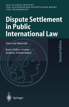 Zimmermann / Oellers-Frahm | Dispute Settlement in Public International Law | Buch | 978-3-642-62599-2 | sack.de