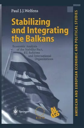 Welfens |  Stabilizing and Integrating the Balkans | Buch |  Sack Fachmedien