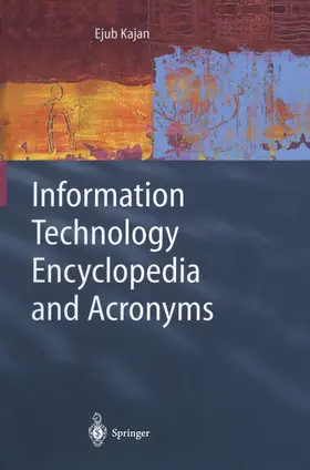 Kajan | Information Technology Encyclopedia and Acronyms | Buch | 978-3-642-62607-4 | www.sack.de