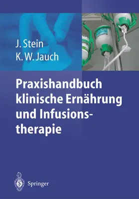Stein / Jauch | Praxishandbuch klinische Ernährung und Infusionstherapie | Buch | 978-3-642-62625-8 | www.sack.de