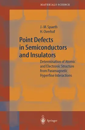 Spaeth / Overhof |  Point Defects in Semiconductors and Insulators | Buch |  Sack Fachmedien