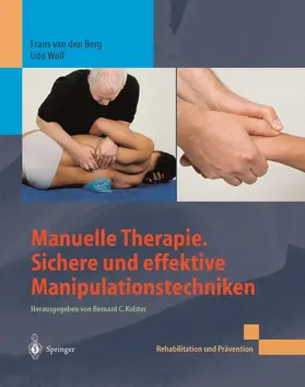 van den Berg / Wolf |  Manuelle Therapie. Sichere und effektive Manipulationstechniken | Buch |  Sack Fachmedien