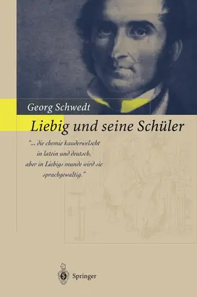 Schwedt | Liebig und seine Schüler | Buch | 978-3-642-62783-5 | www.sack.de
