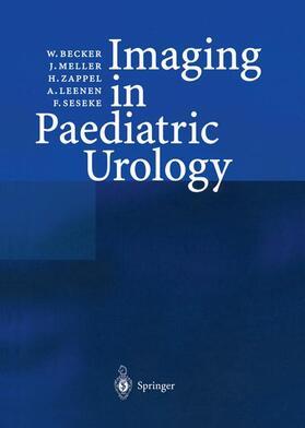Becker / Meller / Seseke |  Imaging in Paediatric Urology | Buch |  Sack Fachmedien