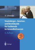 Schneider |  Staatsbürger-, Gesetzes und Berufskunde für Fachberufe im Gesundheitswesen | Buch |  Sack Fachmedien