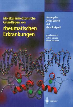 Ganten / Ruckpaul | Molekularmedizinische Grundlagen von rheumatischen Erkrankungen | Buch | 978-3-642-62855-9 | sack.de
