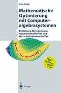 Benker |  Mathematische Optimierung mit Computeralgebrasystemen | Buch |  Sack Fachmedien