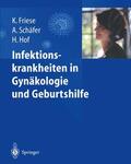 Friese / Schäfer / Hof |  Infektionskrankheiten in Gynäkologie und Geburtshilfe | Buch |  Sack Fachmedien