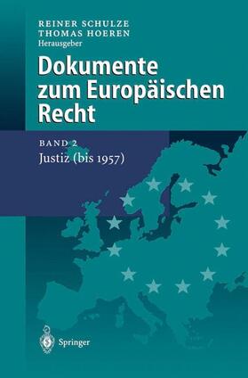 Schulze / Hoeren | Dokumente zum Europäischen Recht | Buch | 978-3-642-62952-5 | sack.de