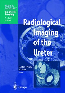 Joffre / Soulie / Otal |  Radiological Imaging of the Ureter | Buch |  Sack Fachmedien