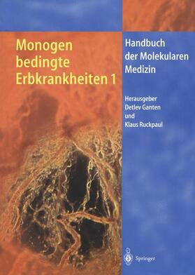 Ruckpaul / Ganten | Monogen bedingte Erbkrankheiten 1 | Buch | 978-3-642-62995-2 | sack.de