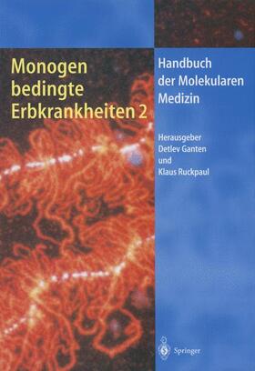 Ruckpaul / Ganten | Monogen bedingte Erbkrankheiten 2 | Buch | 978-3-642-62996-9 | sack.de