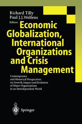 Welfens / Tilly |  Economic Globalization, International Organizations and Crisis Management | Buch |  Sack Fachmedien