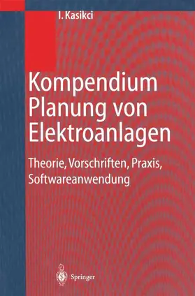 Kasikci | Kompendium Planung von Elektroanlagen | Buch | 978-3-642-63043-9 | sack.de