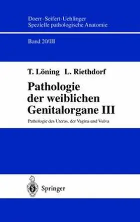 Löning / Riethdorf |  Pathologie der weiblichen Genitalorgane III | Buch |  Sack Fachmedien