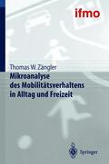 Zängler / ifmo, Institut für Mobilitätsforschung |  Mikroanalyse des Mobilitätsverhaltens in Alltag und Freizeit | Buch |  Sack Fachmedien