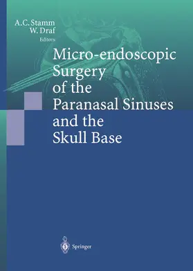 Draf / Stamm |  Micro-endoscopic Surgery of the Paranasal Sinuses and the Skull Base | Buch |  Sack Fachmedien