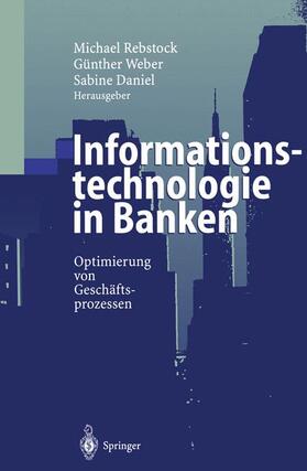 Rebstock / Daniel / Weber | Informationstechnologie in Banken | Buch | sack.de