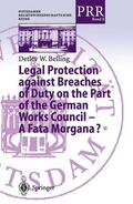 Belling |  Legal Protection against Breaches of Duty on the Part of the German Works Council ¿ A Fata Morgana? | Buch |  Sack Fachmedien