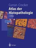 Curran / Crocker |  Curran, R: Atlas der Histopathologie | Buch |  Sack Fachmedien
