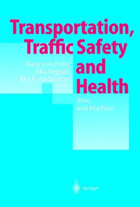Holst / Andersson / Nygren |  Transportation, Traffic Safety and Health - Man and Machine | Buch |  Sack Fachmedien