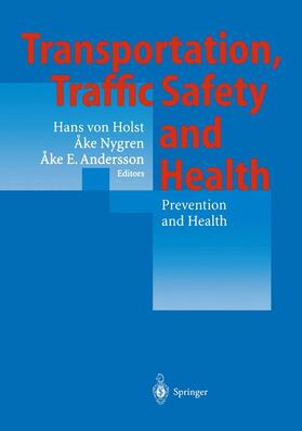Holst / Andersson / Nygren |  Transportation, Traffic Safety and Health ¿ Prevention and Health | Buch |  Sack Fachmedien