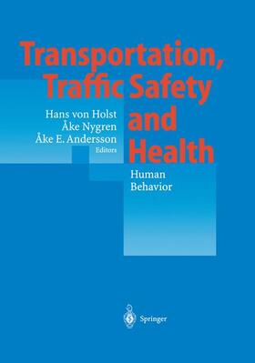 Holst / Andersson / Nygren |  Transportation, Traffic Safety and Health ¿ Human Behavior | Buch |  Sack Fachmedien