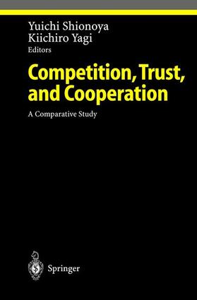 Yagi / Shionoya | Competition, Trust, and Cooperation | Buch | 978-3-642-63226-6 | sack.de
