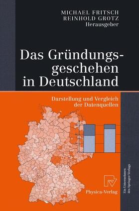 Grotz / Fritsch | Das Gründungsgeschehen in Deutschland | Buch | 978-3-642-63277-8 | sack.de