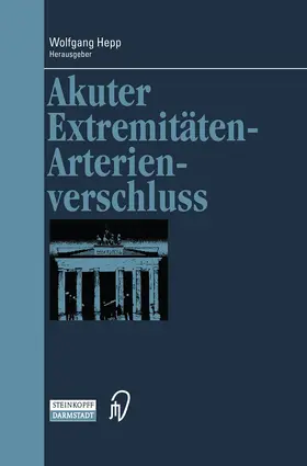 Hepp |  Akuter Extremitäten-Arterienverschluss | Buch |  Sack Fachmedien