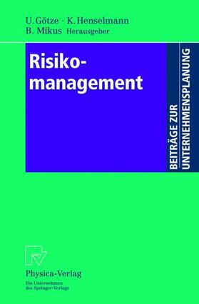 Götze / Henselmann / Mikus | Risikomanagement | Buch | 978-3-642-63305-8 | sack.de