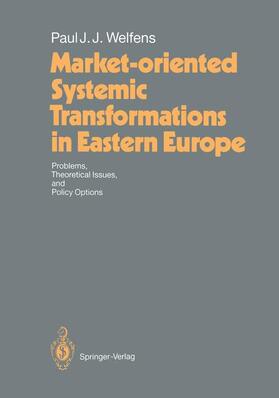 Welfens | Market-oriented Systemic Transformations in Eastern Europe | Buch | 978-3-642-63482-6 | sack.de