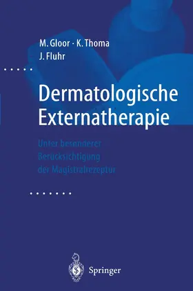 Gloor / Thoma / Fluhr |  Dermatologische Externatherapie | Buch |  Sack Fachmedien