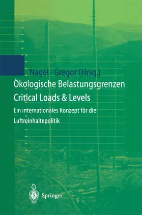 Nagel / Gregor |  Ökologische Belastungsgrenzen - Critical Loads & Levels | Buch |  Sack Fachmedien